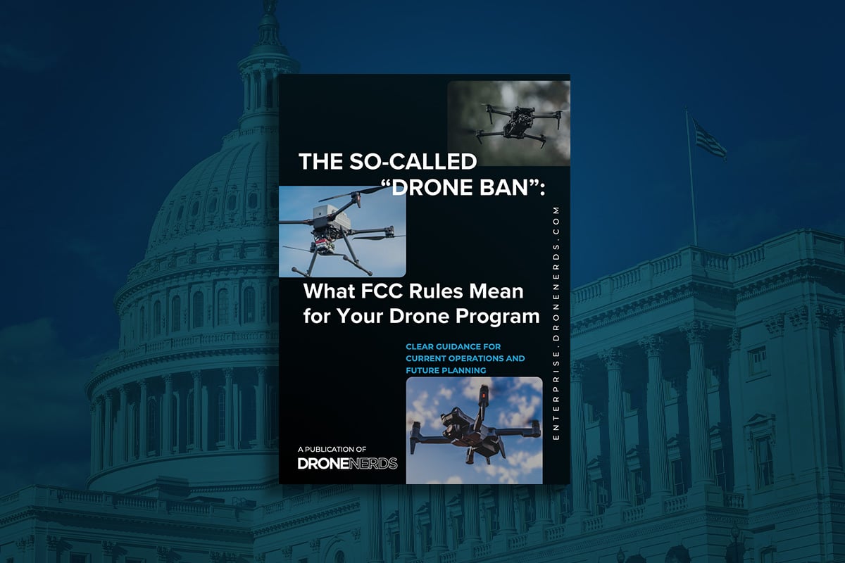 The-So-Called-Drone-Ban-What-FCC-Rules-Mean-for-Your-Drone-Program-Cover
